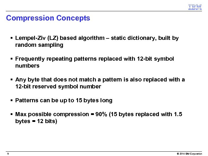 Compression Concepts § Lempel-Ziv (LZ) based algorithm – static dictionary, built by random sampling