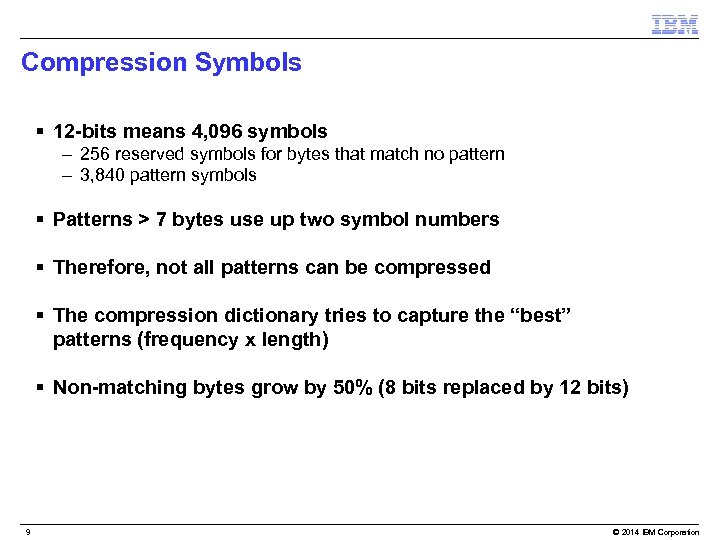 Compression Symbols § 12 -bits means 4, 096 symbols – 256 reserved symbols for
