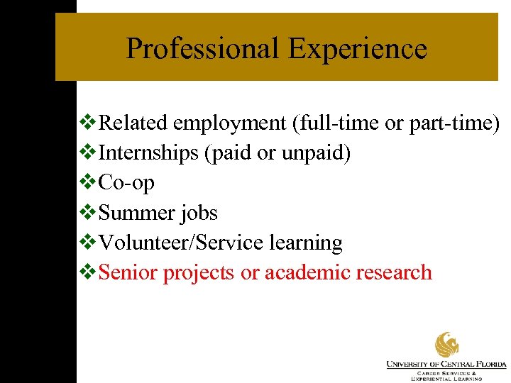 Professional Experience v. Related employment (full-time or part-time) v. Internships (paid or unpaid) v.