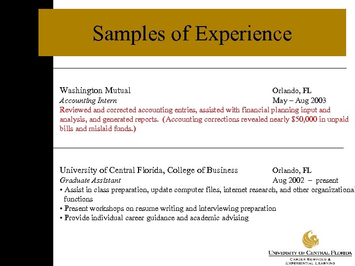 Samples of Experience Washington Mutual Orlando, FL Accounting Intern May – Aug 2003 Reviewed