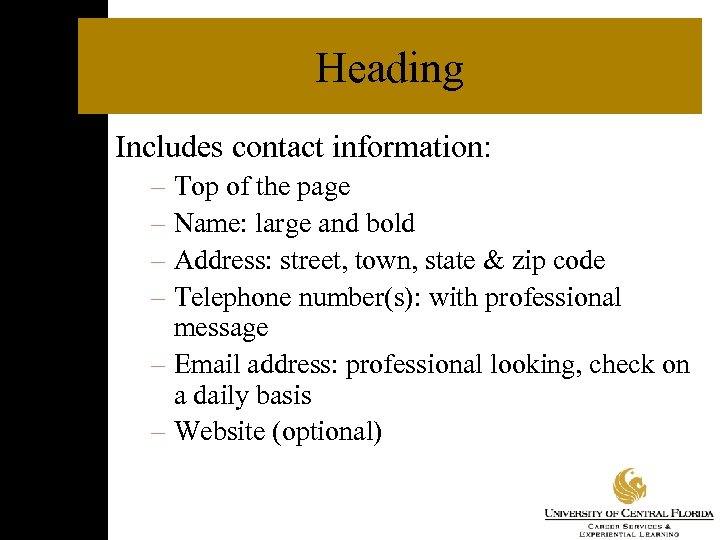 Heading Includes contact information: – Top of the page – Name: large and bold