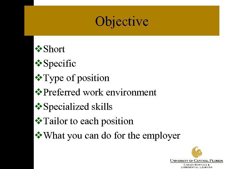 Objective v. Short v. Specific v. Type of position v. Preferred work environment v.