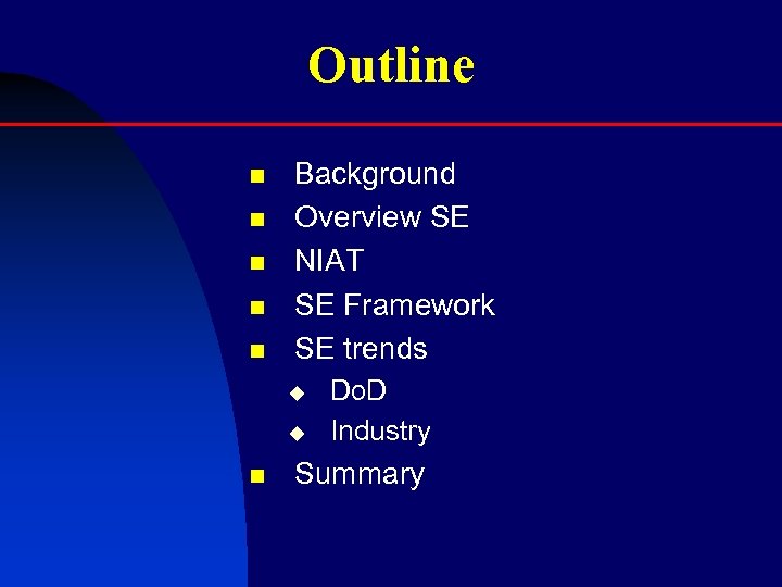 Outline n n n Background Overview SE NIAT SE Framework SE trends u u