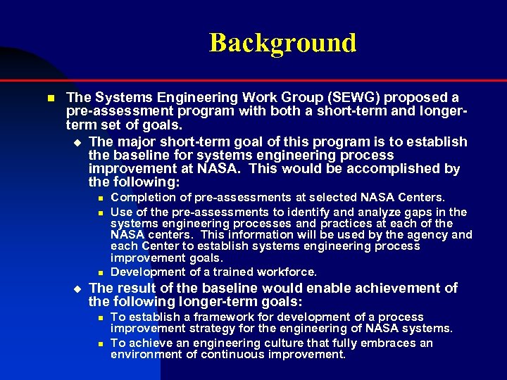 Background n The Systems Engineering Work Group (SEWG) proposed a pre-assessment program with both