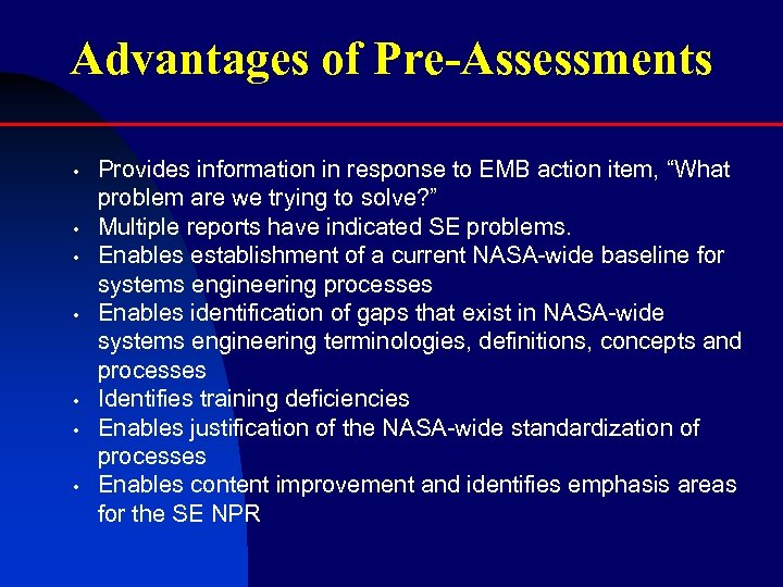Advantages of Pre-Assessments • • Provides information in response to EMB action item, “What