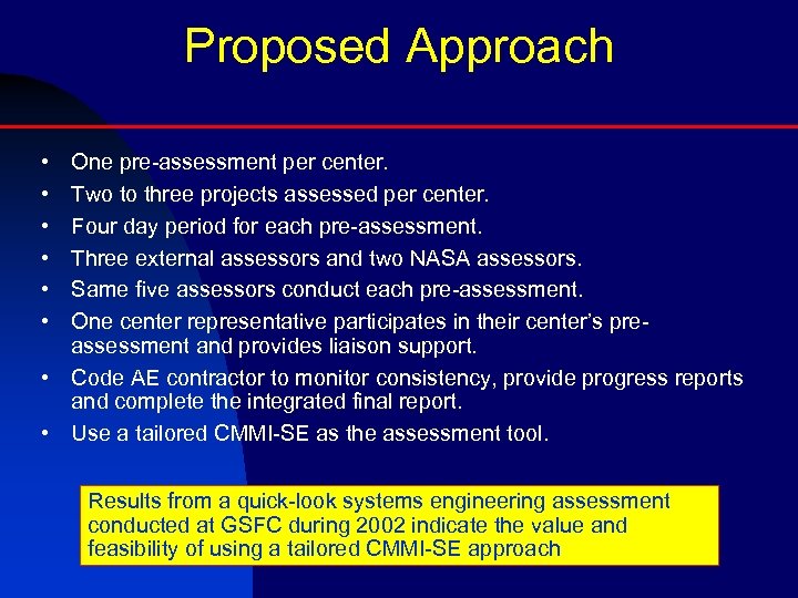 Proposed Approach • • • One pre-assessment per center. Two to three projects assessed