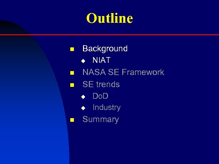 Outline n Background u n n NASA SE Framework SE trends u u n