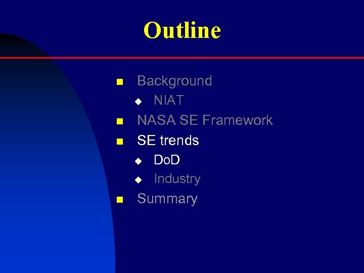 Outline n Background u n n NASA SE Framework SE trends u u n