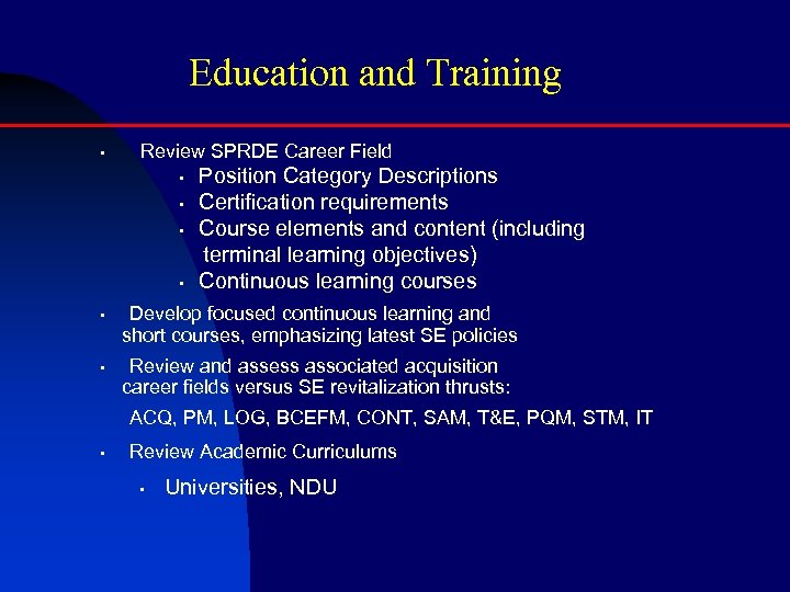 Education and Training • Review SPRDE Career Field • • Position Category Descriptions Certification