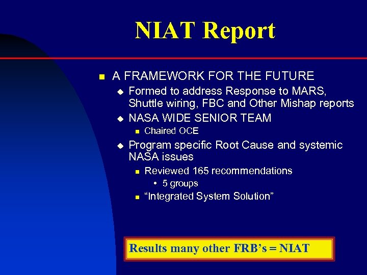 NIAT Report n A FRAMEWORK FOR THE FUTURE u u Formed to address Response