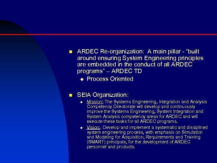 ARDEC SE Initiative n ARDEC Re-organization: A main pillar - “built around ensuring System