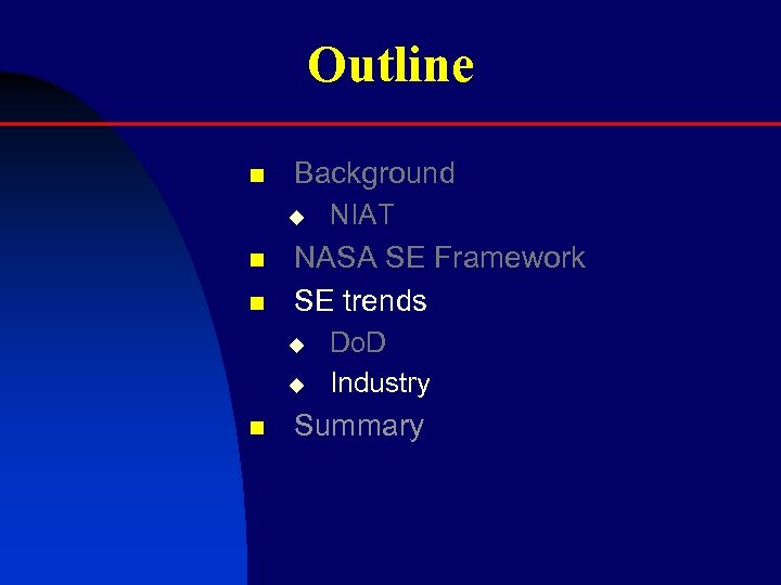 Outline n Background u n n NASA SE Framework SE trends u u n
