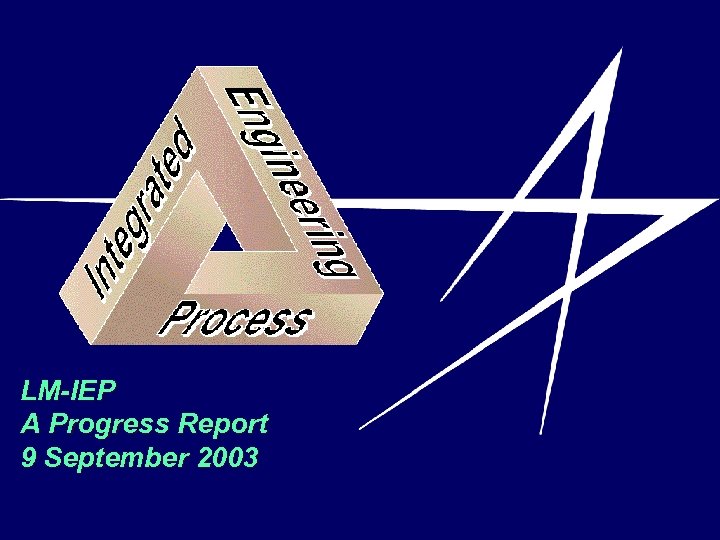 LM-IEP A Progress Report 9 September 2003 