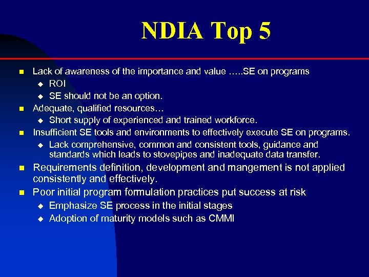 NDIA Top 5 n n n Lack of awareness of the importance and value