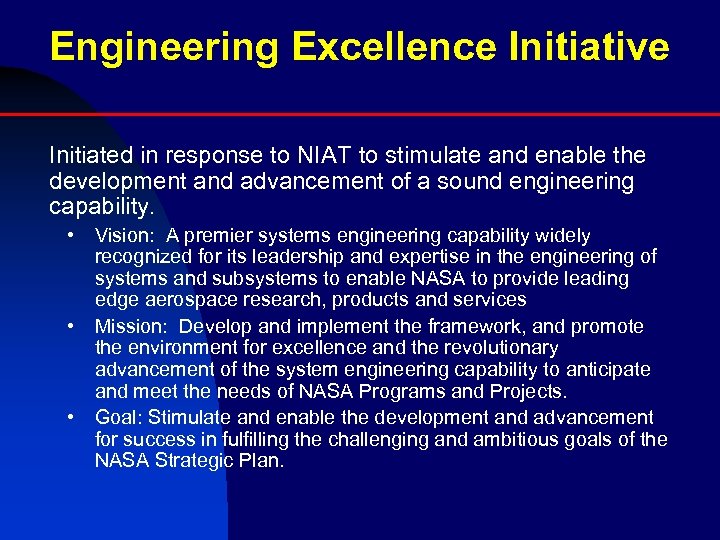 Engineering Excellence Initiative Initiated in response to NIAT to stimulate and enable the development