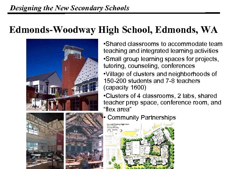 Designing the New Secondary Schools Edmonds-Woodway High School, Edmonds, WA • Shared classrooms to