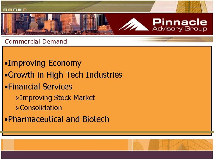 Commercial Demand • Improving Economy • Growth in High Tech Industries • Financial Services