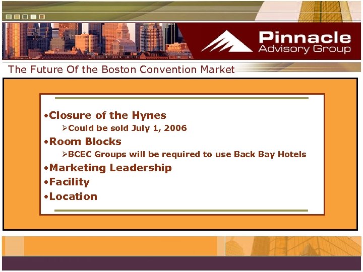 The Future Of the Boston Convention Market • Closure of the Hynes ØCould be