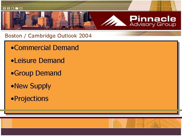 Boston / Cambridge Outlook 2004 • Commercial Demand • Leisure Demand • Group Demand