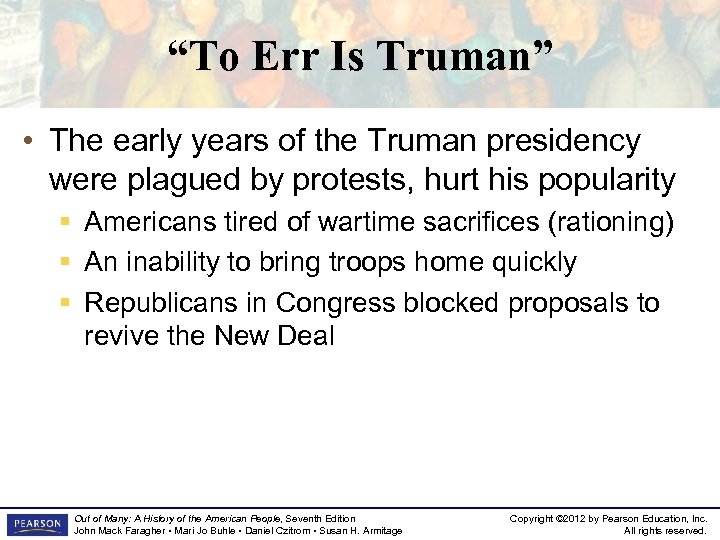 “To Err Is Truman” • The early years of the Truman presidency were plagued