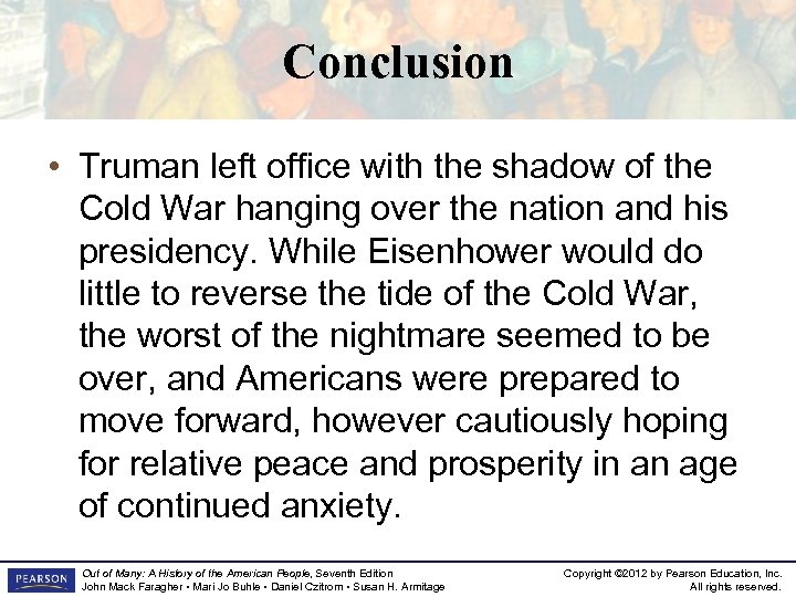 Conclusion • Truman left office with the shadow of the Cold War hanging over