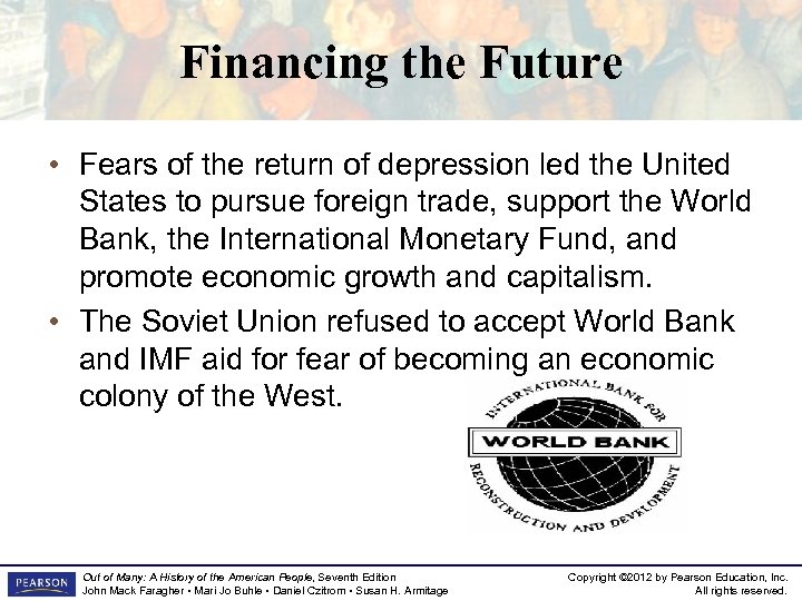 Financing the Future • Fears of the return of depression led the United States