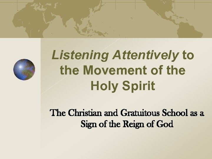 Listening Attentively to the Movement of the Holy Spirit The Christian and Gratuitous School