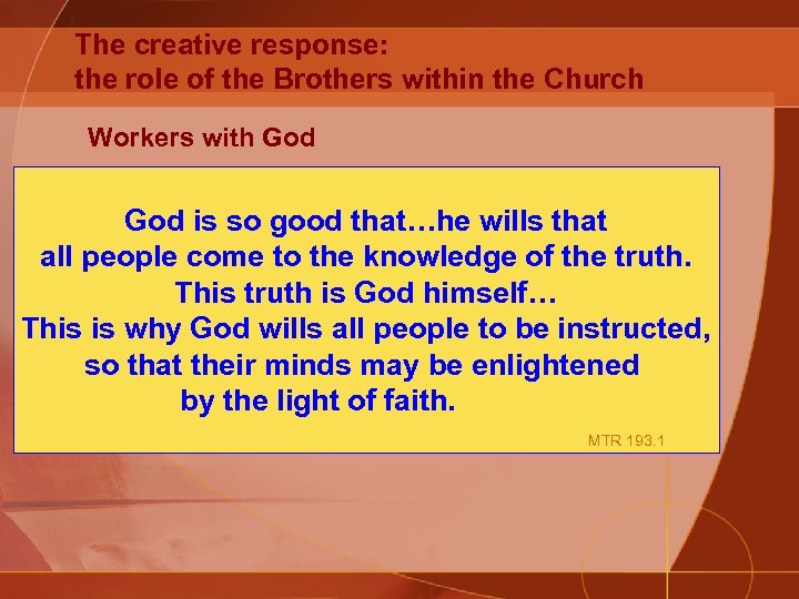 The creative response: the role of the Brothers within the Church Workers with God