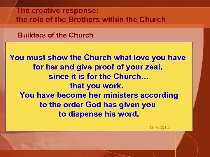 The creative response: the role of the Brothers within the Church Builders of the