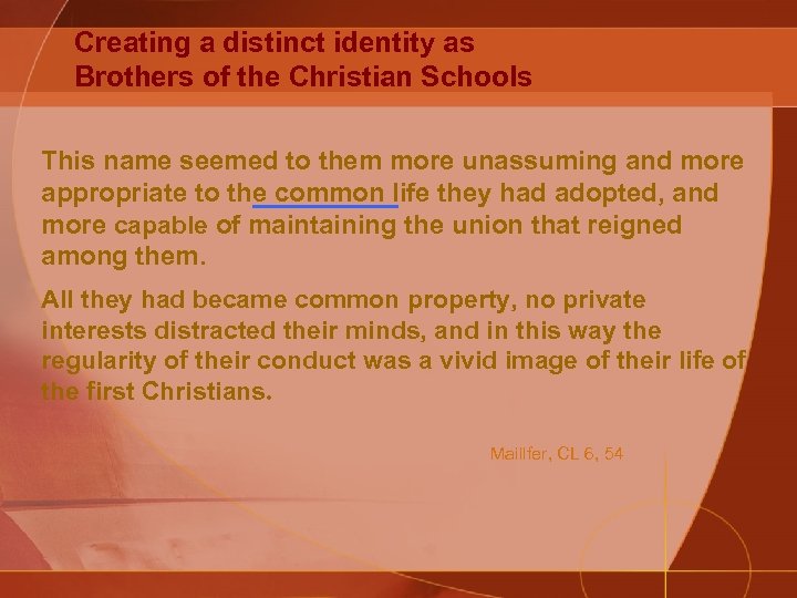 Creating a distinct identity as Brothers of the Christian Schools This name seemed to