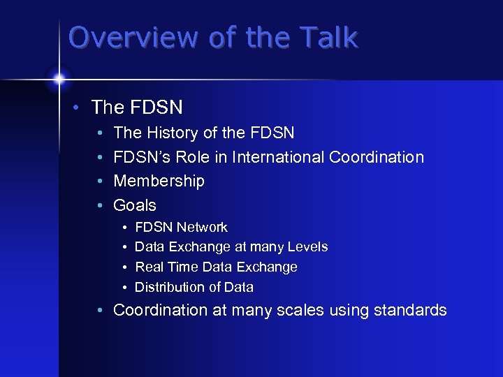 Overview of the Talk • The FDSN • • The History of the FDSN’s