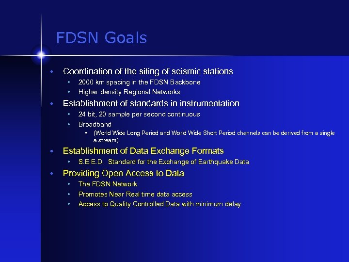 FDSN Goals • Coordination of the siting of seismic stations • • • 2000