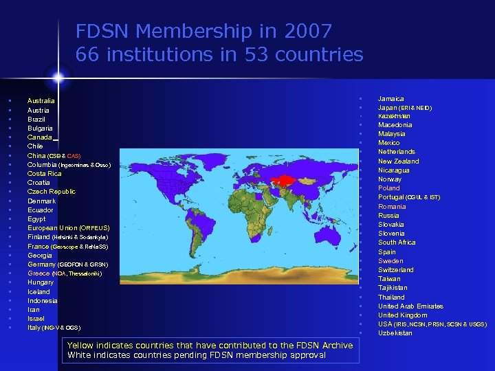FDSN Membership in 2007 66 institutions in 53 countries • • • • •