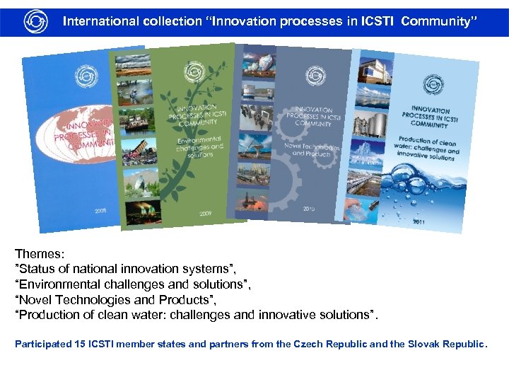 International collection “Innovation processes in ICSTI Community” Themes: ”Status of national innovation systems”, “Environmental