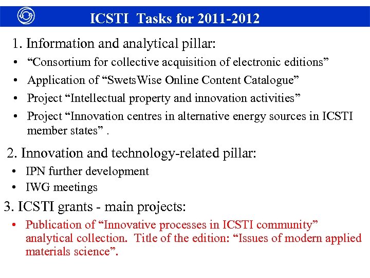 ICSTI Tasks for 2011 -2012 1. Information and analytical pillar: • • “Consortium for