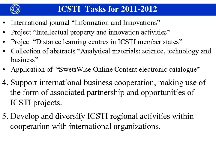 ICSTI Tasks for 2011 -2012 • • International journal “Information and Innovations” Project “Intellectual