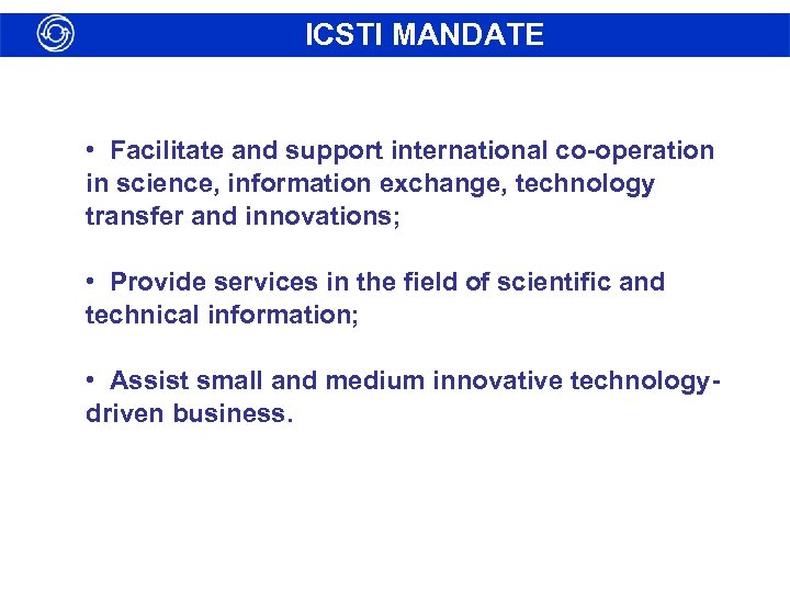 ICSTI MANDATE • Facilitate and support international co-operation in science, information exchange, technology transfer