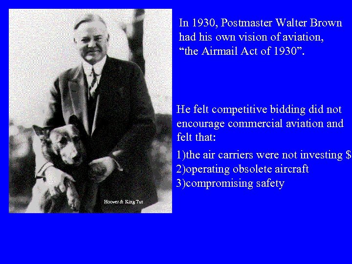 In 1930, Postmaster Walter Brown had his own vision of aviation, “the Airmail Act