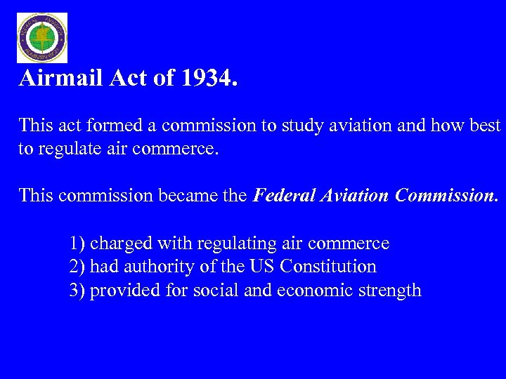 Airmail Act of 1934. This act formed a commission to study aviation and how