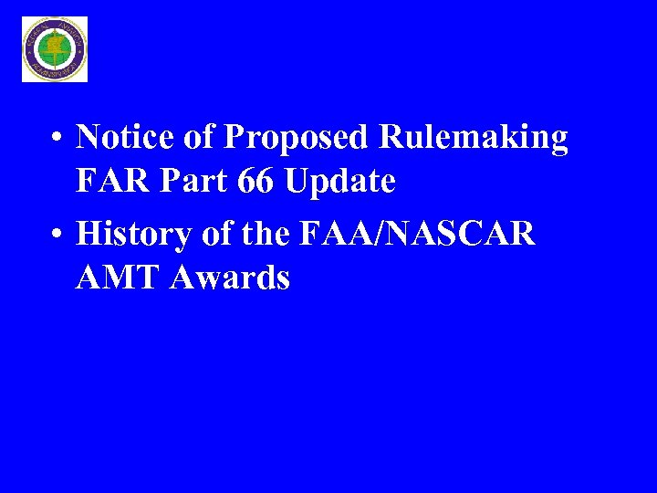  • Notice of Proposed Rulemaking FAR Part 66 Update • History of the