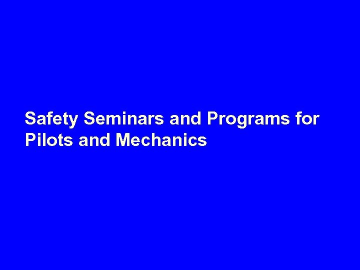 Safety Seminars and Programs for Pilots and Mechanics 