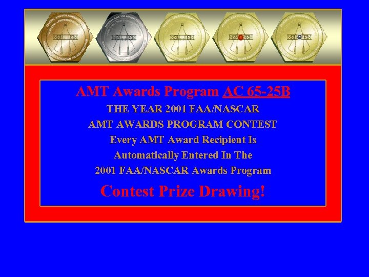 AMT Awards Program AC 65 -25 B THE YEAR 2001 FAA/NASCAR AMT AWARDS PROGRAM