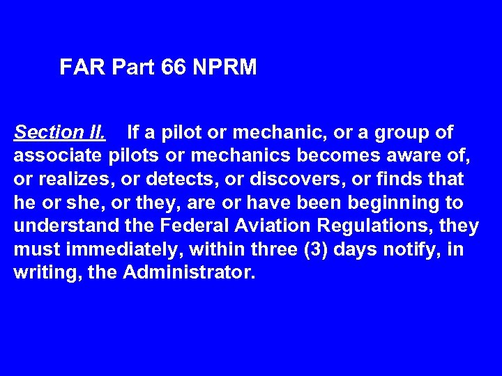 FAR Part 66 NPRM Section II. If a pilot or mechanic, or a group