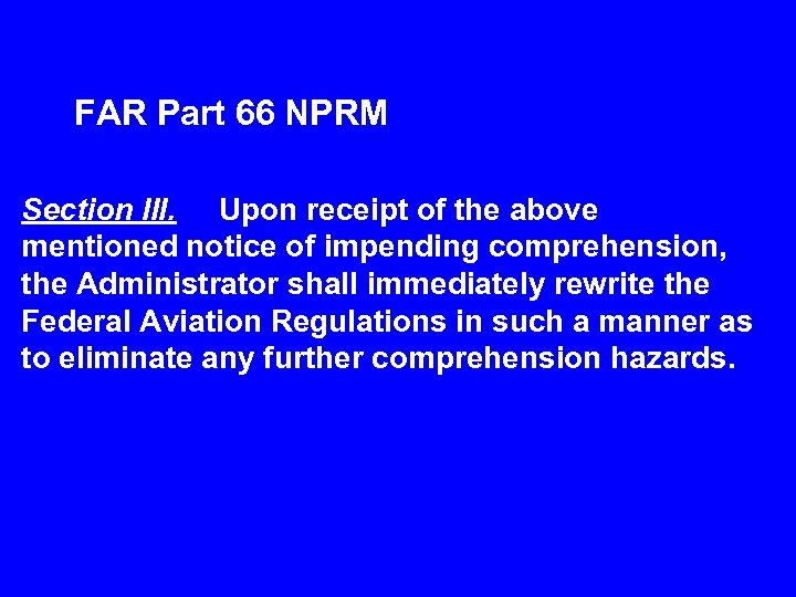 FAR Part 66 NPRM Section III. Upon receipt of the above mentioned notice of