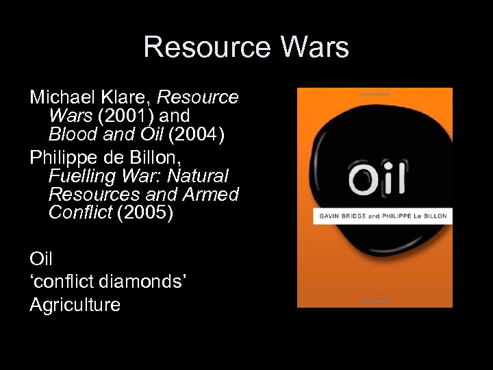 Resource Wars Michael Klare, Resource Wars (2001) and Blood and Oil (2004) Philippe de