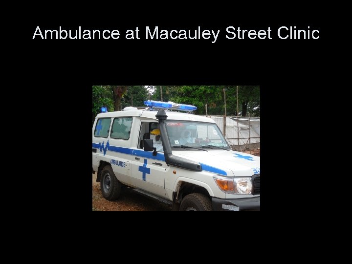 Ambulance at Macauley Street Clinic 