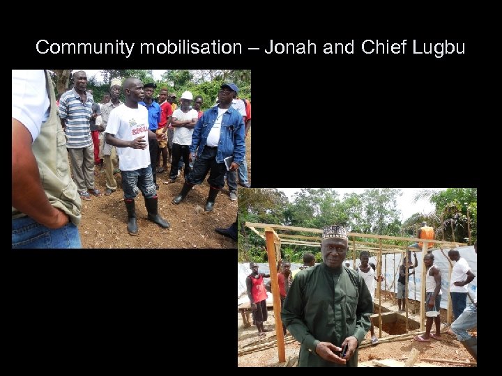 Community mobilisation – Jonah and Chief Lugbu 