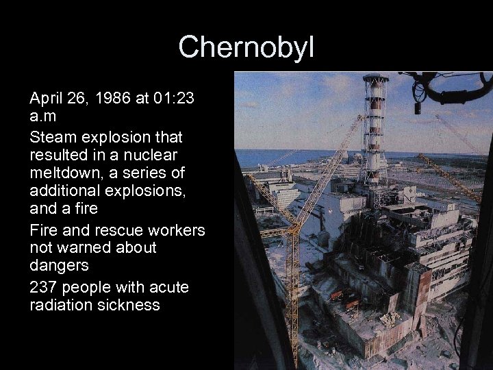 Chernobyl April 26, 1986 at 01: 23 a. m Steam explosion that resulted in