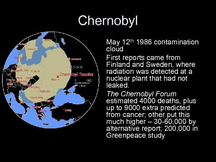 Chernobyl May 12 th 1986 contamination cloud First reports came from Finland Sweden, where