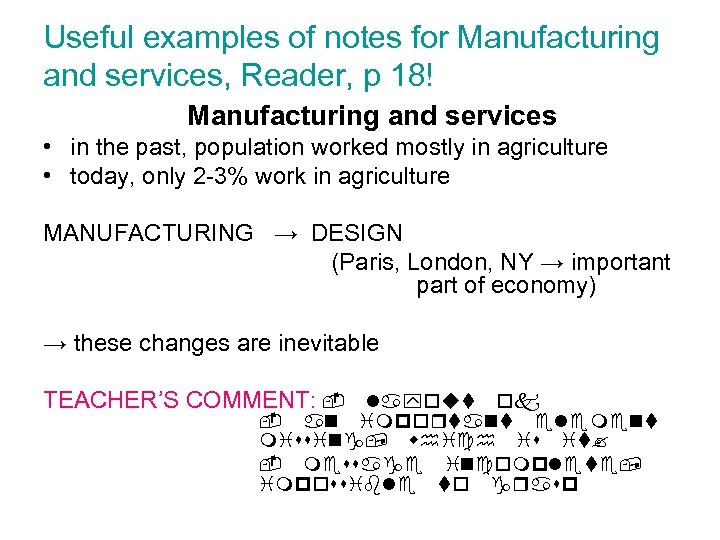 Useful examples of notes for Manufacturing and services, Reader, p 18! Manufacturing and services